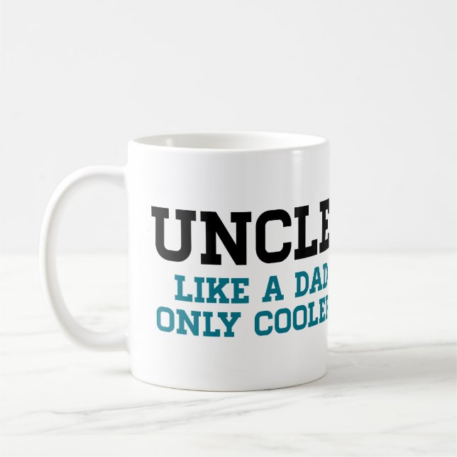 Uncle, Like a Dad, Only Cooler Coffee Mug (Left)