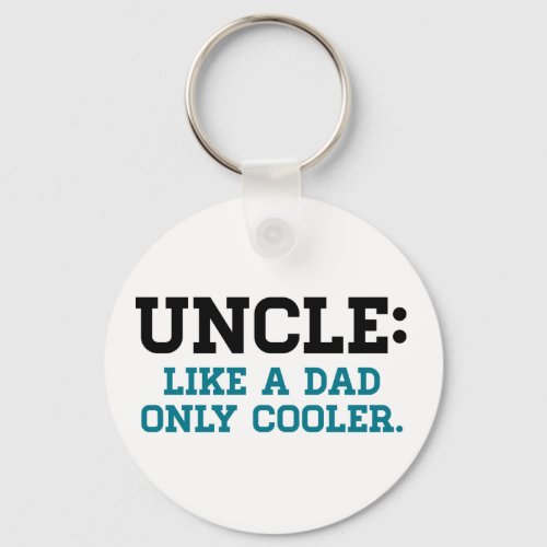 Uncle Like a Dad Only Cooler Keychain