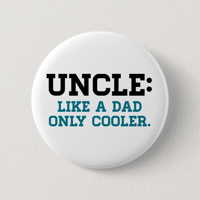 Uncle, Like a Dad, Only Cooler Pinback Button (Front)