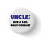 Uncle: Like a Dad, Only Cooler
