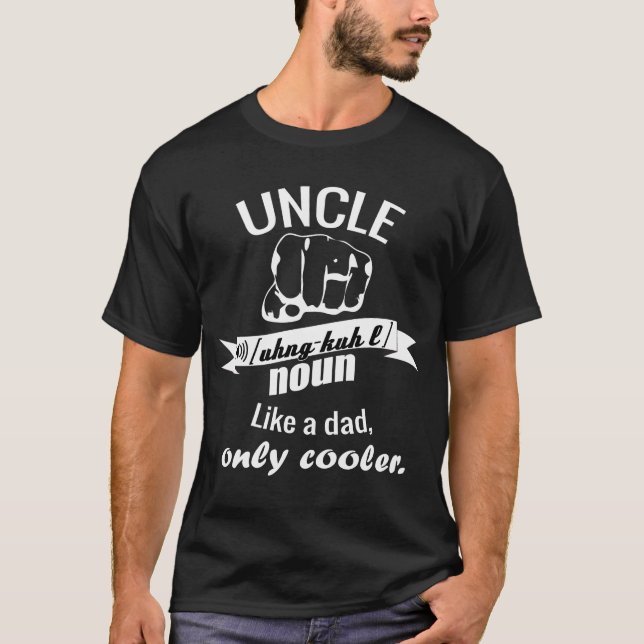 Uncle like a dad only way cooler T-Shirt (Front)