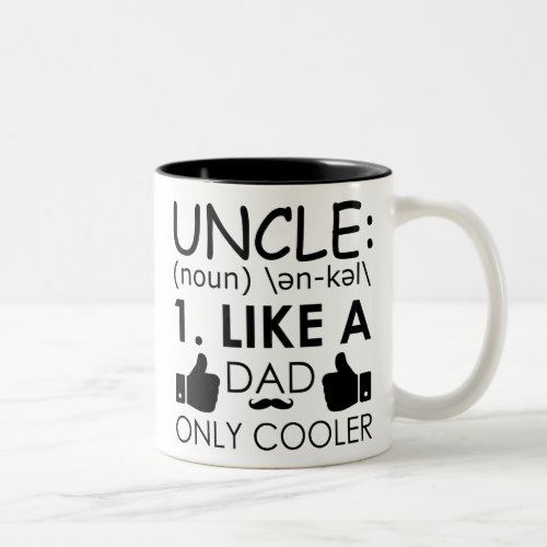 Uncle Like Dad Only Cooler _ Like Icon mustache Two_Tone Coffee Mug