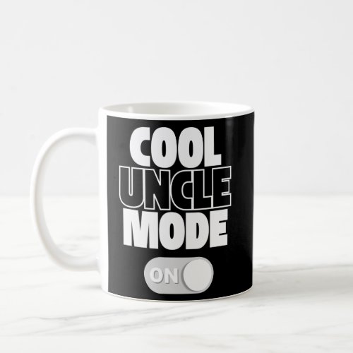 Uncle Mode On Coffee Mug