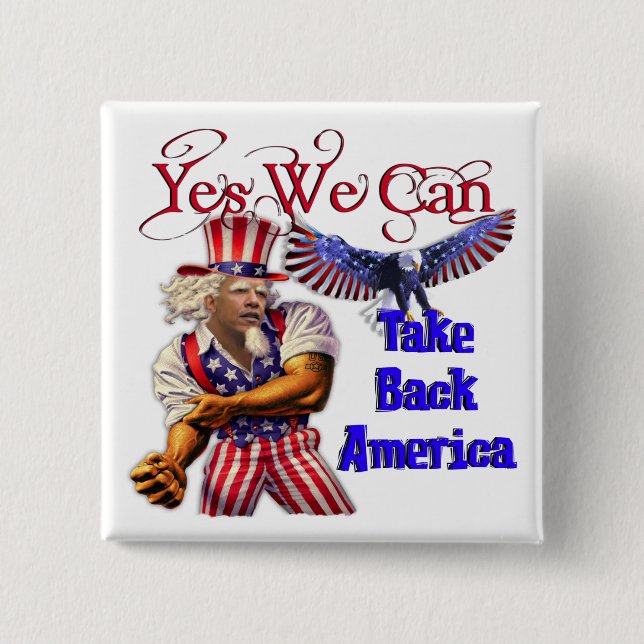 Uncle Obama, Yes We Can Take Back America Pinback Button (Front)