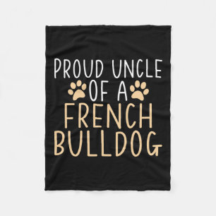 Uncle Of A French Bulldog Frenchie Uncle  Fleece Blanket