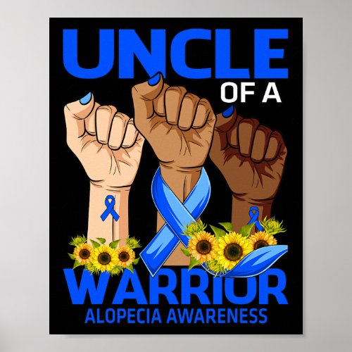 Uncle Of A Warrior Alopecia Awareness Sunflower  Poster