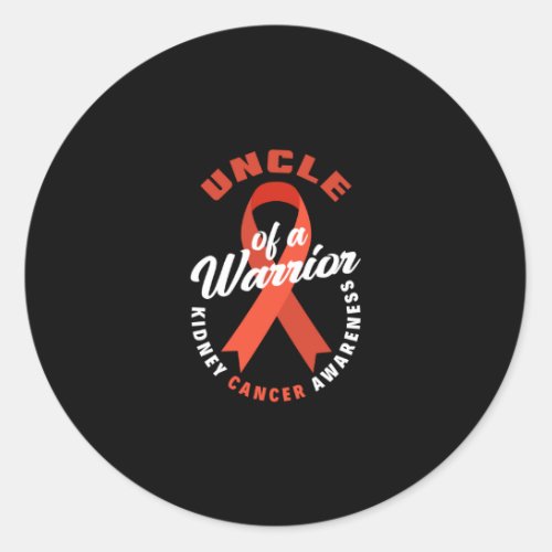 Uncle Of A Warrior Kidney Cancer Awareness Classic Round Sticker
