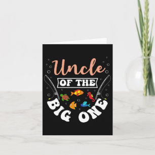 Uncle Of The Big One Fishing Birthday Party Bday C Card