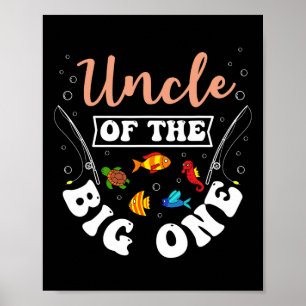 Uncle Of The Big One Fishing Birthday Party Bday C Poster