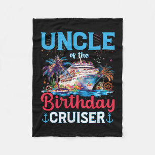 Uncle Of The Birthday Cruiser Funny Cruise Birthda Fleece Blanket
