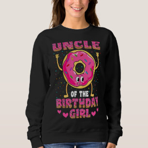 Uncle Of The Birthday Girl Donut Family Party Sweatshirt