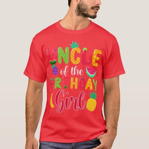 Uncle Of The Birthday Girl  Fruity Theme Mommy Par T_Shirt