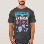 Uncle Of The Birthday Girl Mermaid Queen Birthday  T-Shirt<br><div class="desc">Uncle Of The Birthday Girl Mermaid Queen Birthday Party Men  .</div>