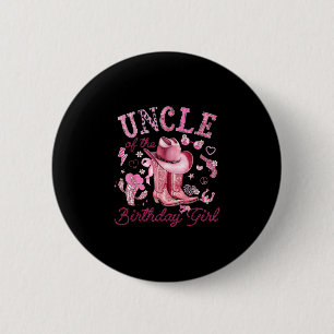 Uncle of the birthday girl pink cowgirl western button