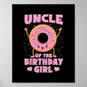 Uncle Of The Birthday Girl Pink Donut Doughnut Poster