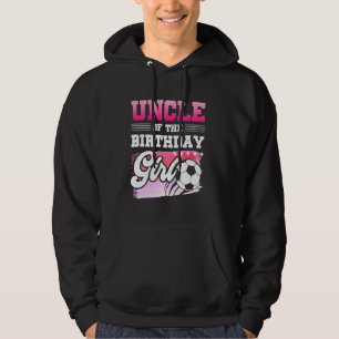 Uncle Of The Birthday Girl Soccer Players Sport Hoodie