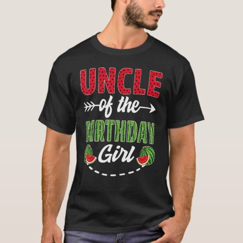Uncle Of The Birthday Girl Watermelon Birthday Unc T_Shirt