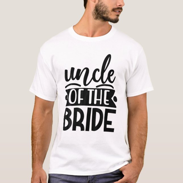 Uncle Of The Bride Matching Wedding And Bachelor P T-Shirt (Front)