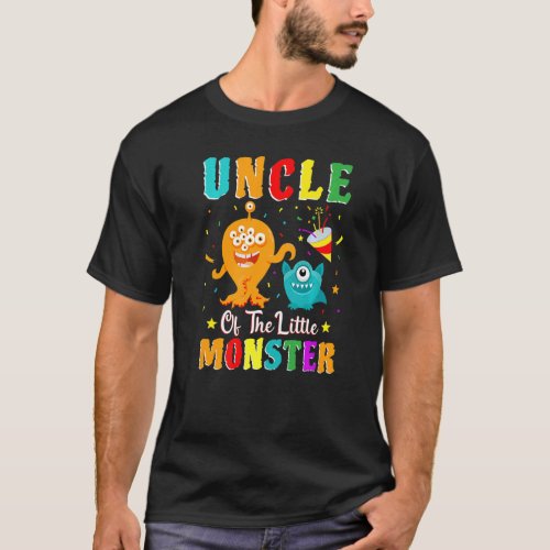 Uncle Of The Little Monster Family Matching Birthd T_Shirt