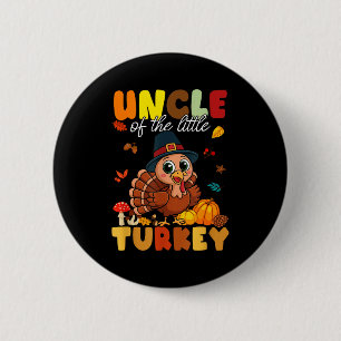 Uncle Of The Little Turkey Thanksgiving Baby Showe Button