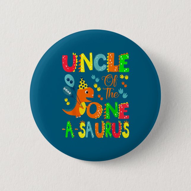 Uncle Of The One-a-saurus 1st Birthday Boy Dinosau Button (Front)
