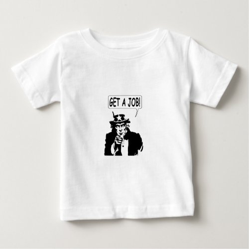 Uncle Sam Get A Job Baby T_Shirt