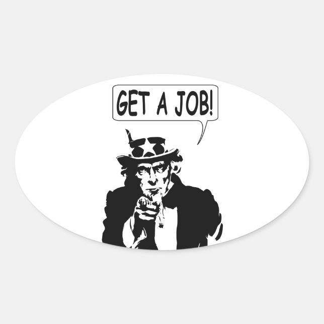 Uncle Sam Get A Job Oval Sticker (Front)