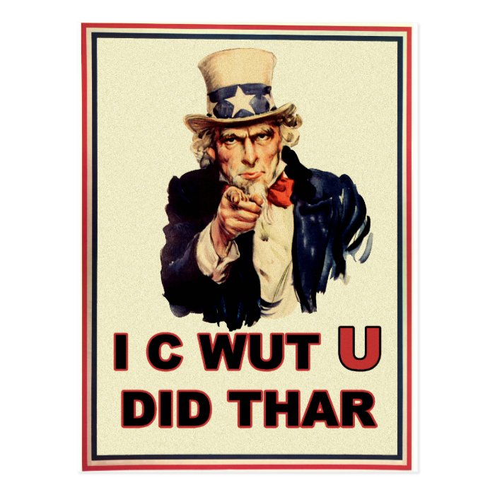 Uncle Sam I C Wut U Did Thar Post Card