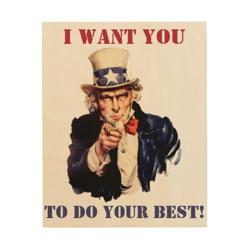 Uncle Sam I want you to do your best Wood Wall Decor