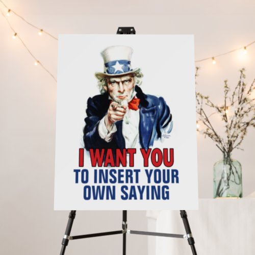 Uncle Sam _  I Want You to insert your custom text Foam Board