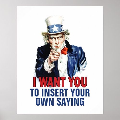 Uncle Sam _  I Want You to insert your custom text Poster