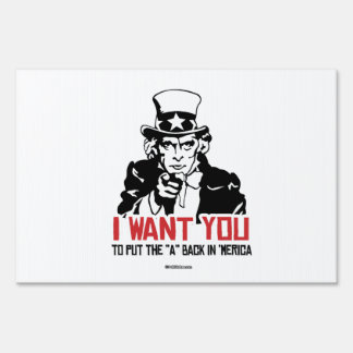 Uncle Sam-I want you to put the A back in 'Merica Sign
