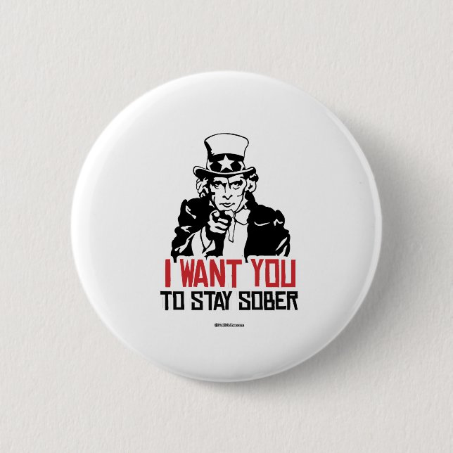 Uncle Sam - I want you to stay sober Button (Front)