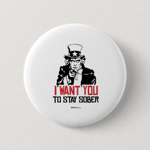 Uncle Sam - I want you to stay sober Button