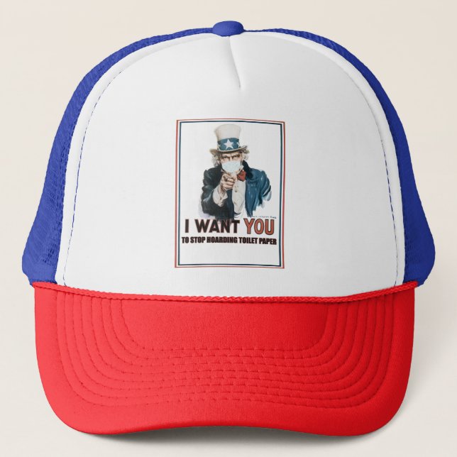 Uncle Sam I Want You To Stop Hoarding Trucker Hat (Front)