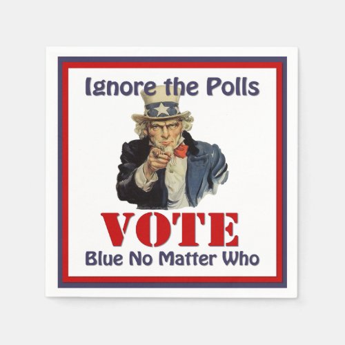 Uncle Sam Ignore The Polls VOTE Blue Napkins