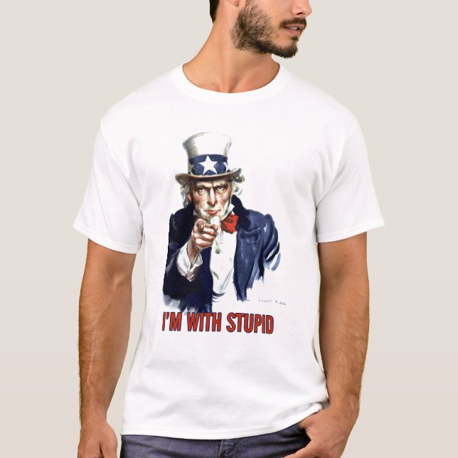 Uncle Sam - I'm With Stupid T-Shirt (Front)