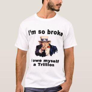 Uncle Sam Is Broke T-Shirt