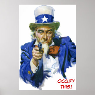 Uncle Sam - Occupy THIS! Anti-Occupy Movement Poster