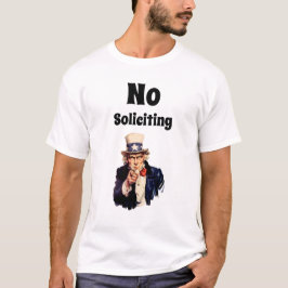 Uncle Sam Says No Soliciting T-Shirt