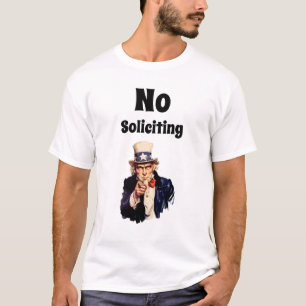 Uncle Sam Says No Soliciting T-Shirt