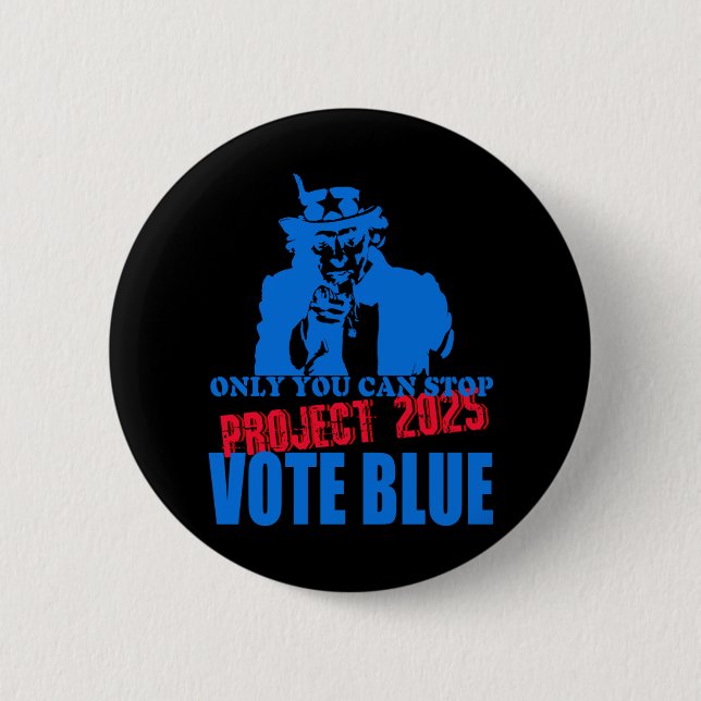 Uncle Sam Says Stop Project 2025 Vote Blue  Button (Front)