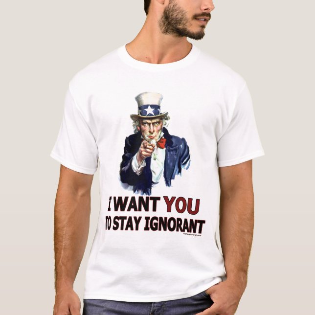 Uncle Sam (Stay Ignorant) T-Shirt (Front)