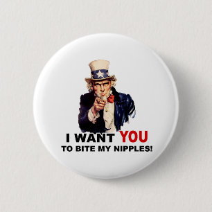 Uncle Sam WANT YOU BITE MY NIPPLES Pinback Button