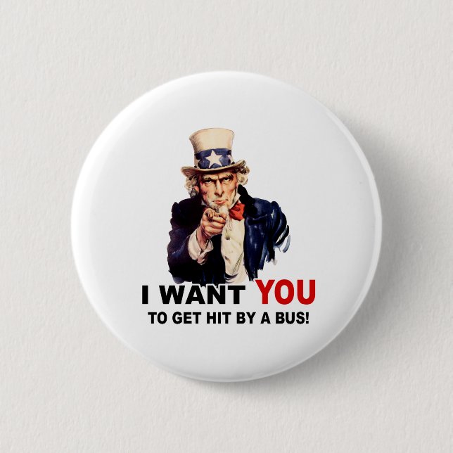 Uncle Sam WANT YOU GET HIT BY BUS Pinback Button (Front)