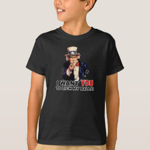 Uncle Sam WANT YOU LICK MY BALLS T-Shirt