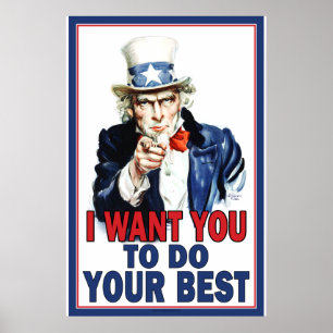 Uncle Sam wants you to DO YOUR BEST Poster