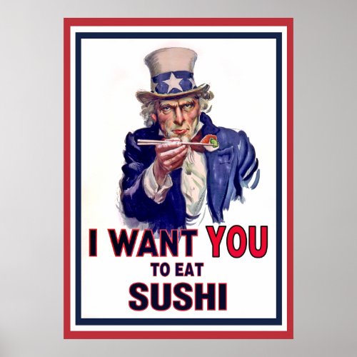 Uncle Sam Wants You to Eat Sushi Poster