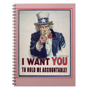 Uncle Sam Wants You to Hold Him. Accountable. Notebook