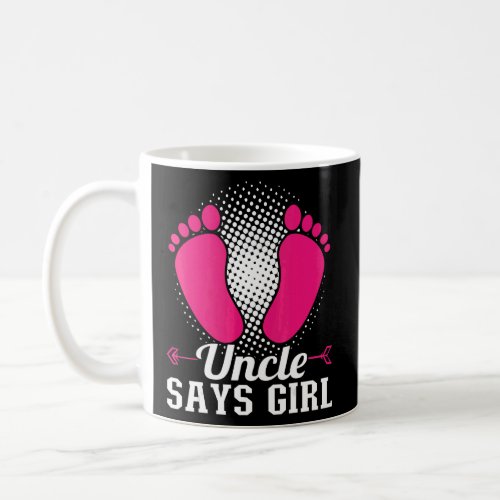 Uncle says girl baby announcement 1  coffee mug